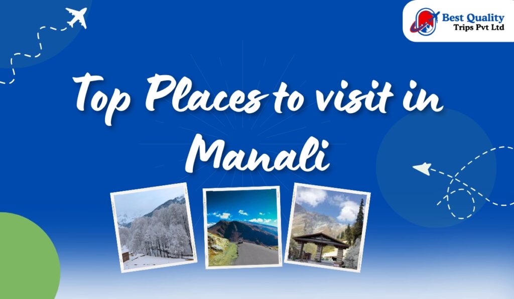 Top Places to visit in Manali