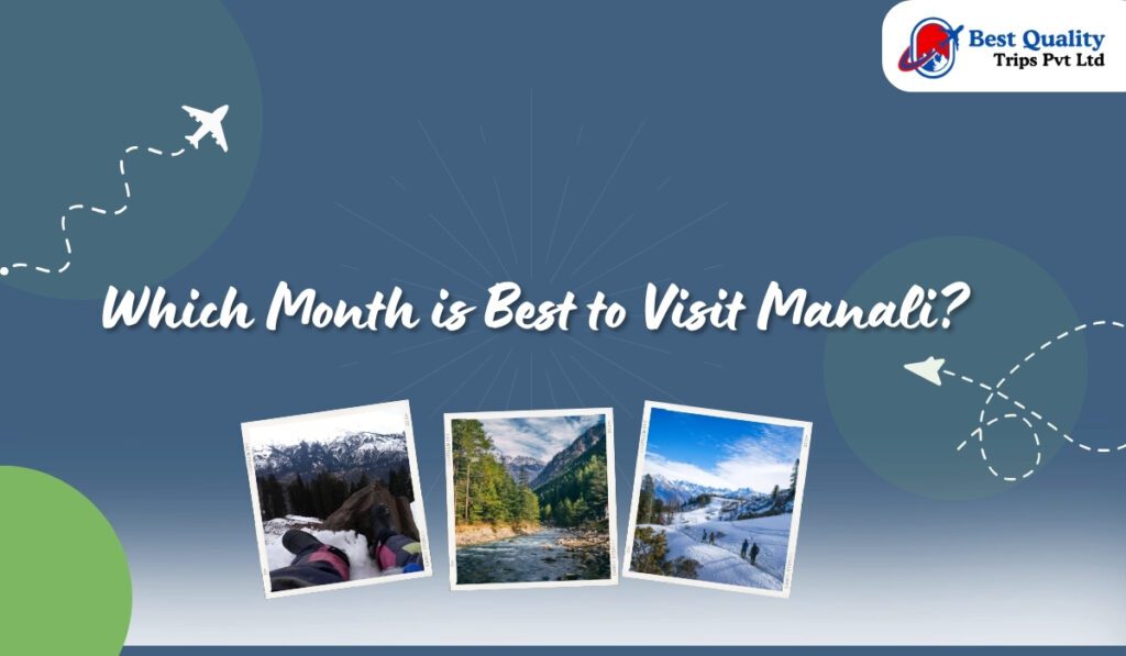 Which Month is Best to Visit Manali